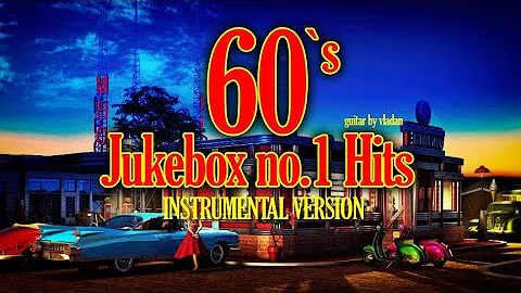 60`s Jukebox no.1 Hits - Rock`n Roll Instrumental MIX!!!
