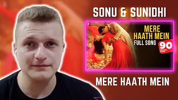 Mere Haath Mein | Sonu Nigam & Sunidhi Chauhan | Reaction