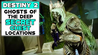 DESTINY 2 GHOSTS OF THE DEEP SECRET CHEST LOCATIONS