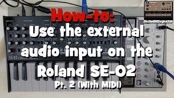 How to: Use the External Audio Input on the Roland SE-02 | Ft. Korg Volca Bass