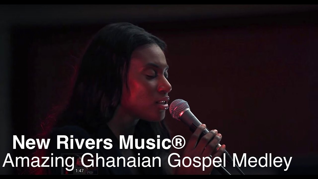 new year song medley new rivers 174 amazing ghanaian gospel medley new year song medley new rivers 174 amazing ghanaian gospel medley