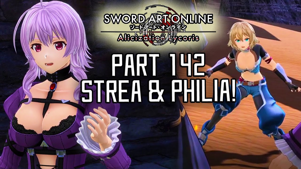 sao strea  New Update  Strea and Philia Unlock! [Part 142] - Sword Art Online Alicization Lycoris