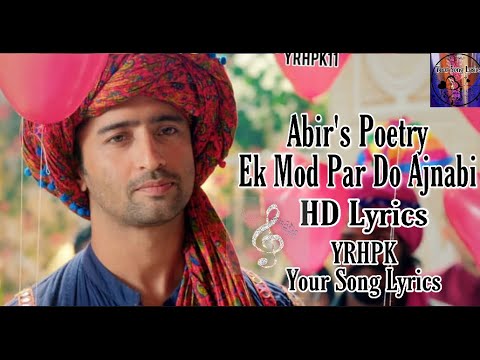 Abirs Poetry Ek Mod Par Do Ajnabi HD Lyrics YRHPK Mishbir Your Song Lyrics