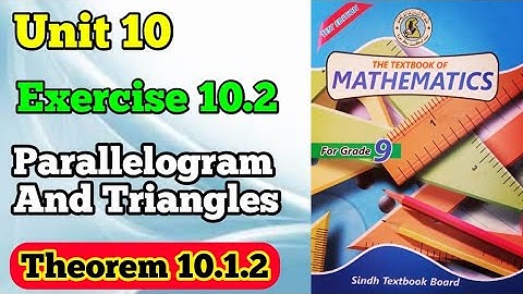 Exercise 10.2 unit 10 parallelograms and triangles class 9 new mathematics book Sindh board