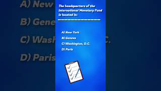 The headquarters of the International Monetary Fund, GK quiz, banking an SSC CGL examination