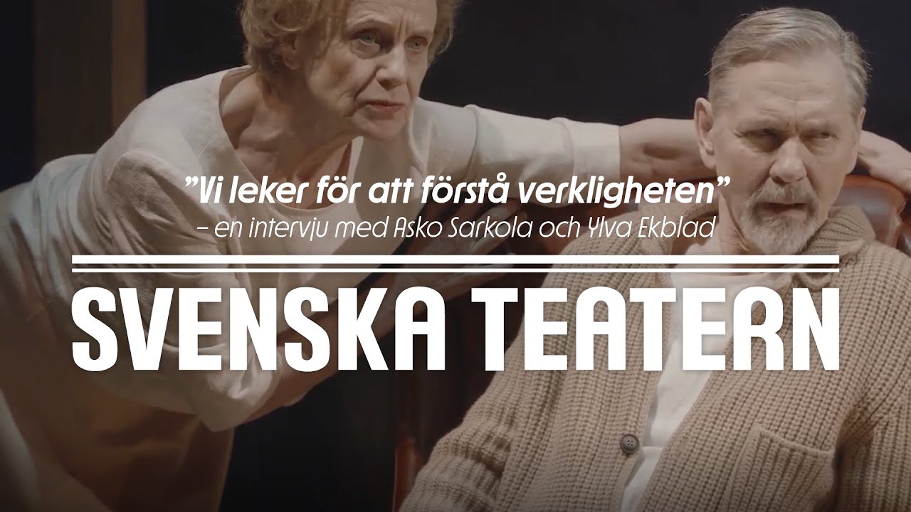 Intervju med skådespelarna Asko Sarkola och Ylva Ekblad - "Vi leker för att förstå verkligheten."