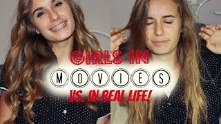 GIRLS IN MOVIES VS. IN REAL LIFE!