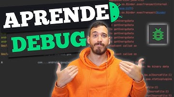 Debug y Logs - Cómo buscar errores correctamente en tus Apps con Android Studio