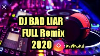 DJ BAD LIAR FUll REMIX TERBARU 2020