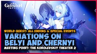 Variations On Belyi and Chernyi (All ending & Special Events) [Meeting point] 7.0 Genshin Impact