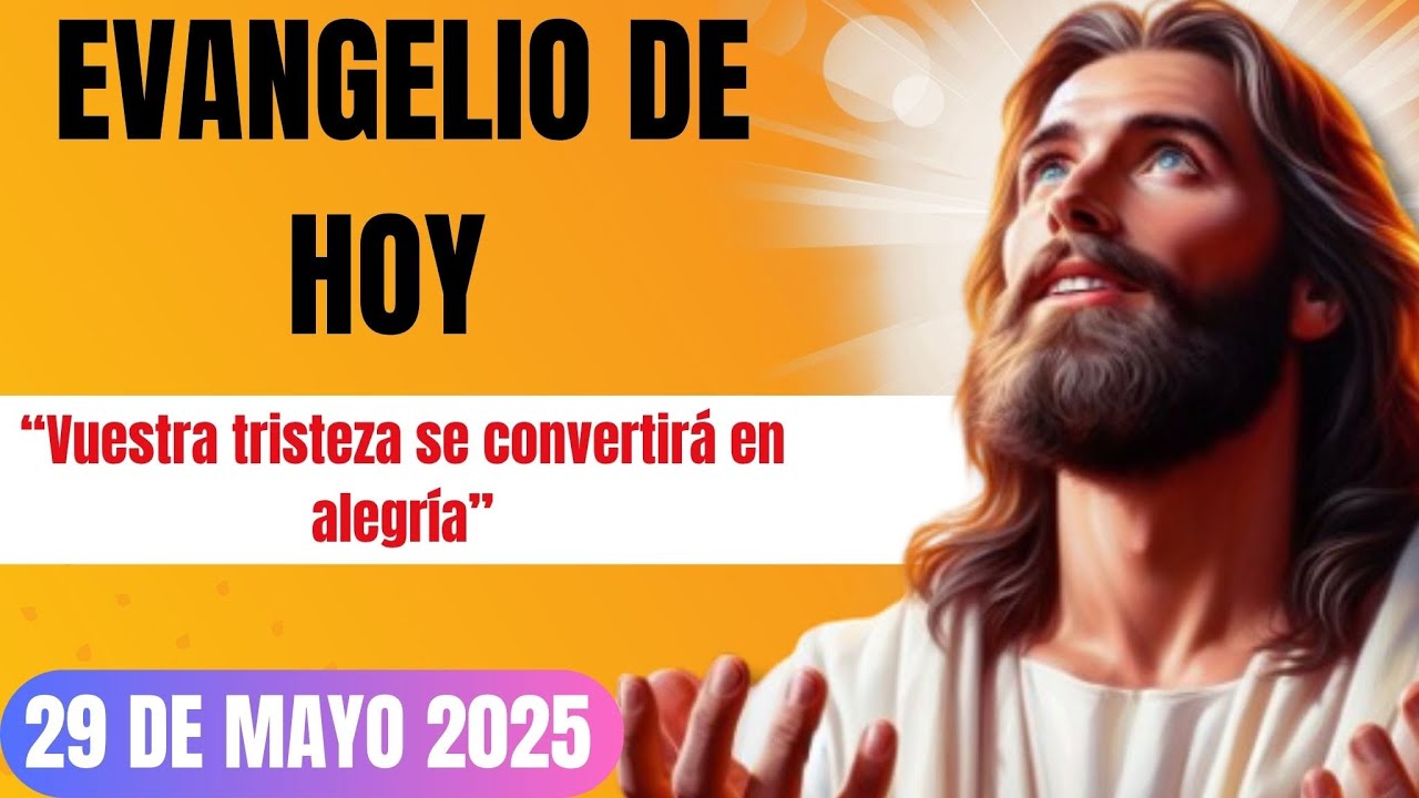 Evangelio De Hoy Jueves 29 de Mayo de 2025 Lectura Reflexión y Oracion ...