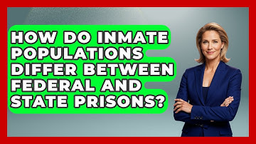 How Do Inmate Populations Differ Between Federal And State Prisons? - Jail & Prison Insider