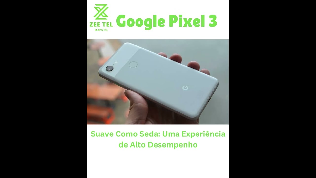 Google Pixel 3 - Promoção Imperdível por 5250 MZN na Zee Tell Maputo!