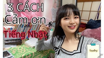 3 Cách nói cảm ơn bằng tiếng Nhật