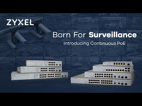 Zyxel Surveillance Switch: Introducing Continuous PoE