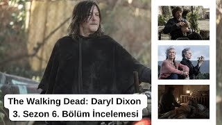 Daryl Dixon 3. Sezon 6. Bölüm İncelemesi - Yine Mi Kurtarma Görevi?