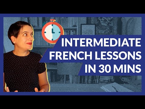 30 Minutes of Intermediate French Lessons: Our Most Requested Topics