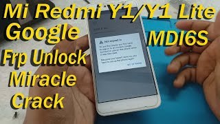 Mi  Redmi Y1/ Y1 Lite MDI6S FRP Unlock or Google Account Unlock Miracle Crack