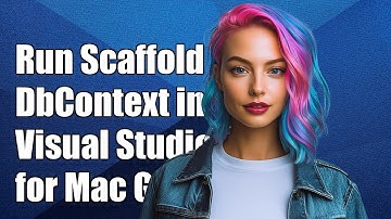 How to Run Scaffold-DbContext in Visual Studio for Mac: A Step-by-Step Guide