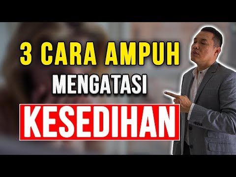 Video: Cara Mengatasi Kesedihan Akut