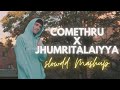 Comethru x jhumritalaiyya  full version  shybu  slowdd mashup