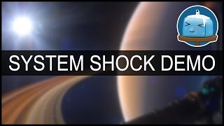 Let's Play the System Shock Pre-Alpha Demo!