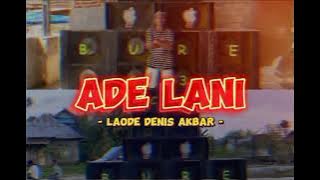 Download lagu Joget Ade Lani - Laode Denis Akbar (Bure Legend) 2024
