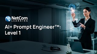 AI+ Prompt Engineer™: Level 1 | NetCom Learning Ai Engineer Course Netcom Learning