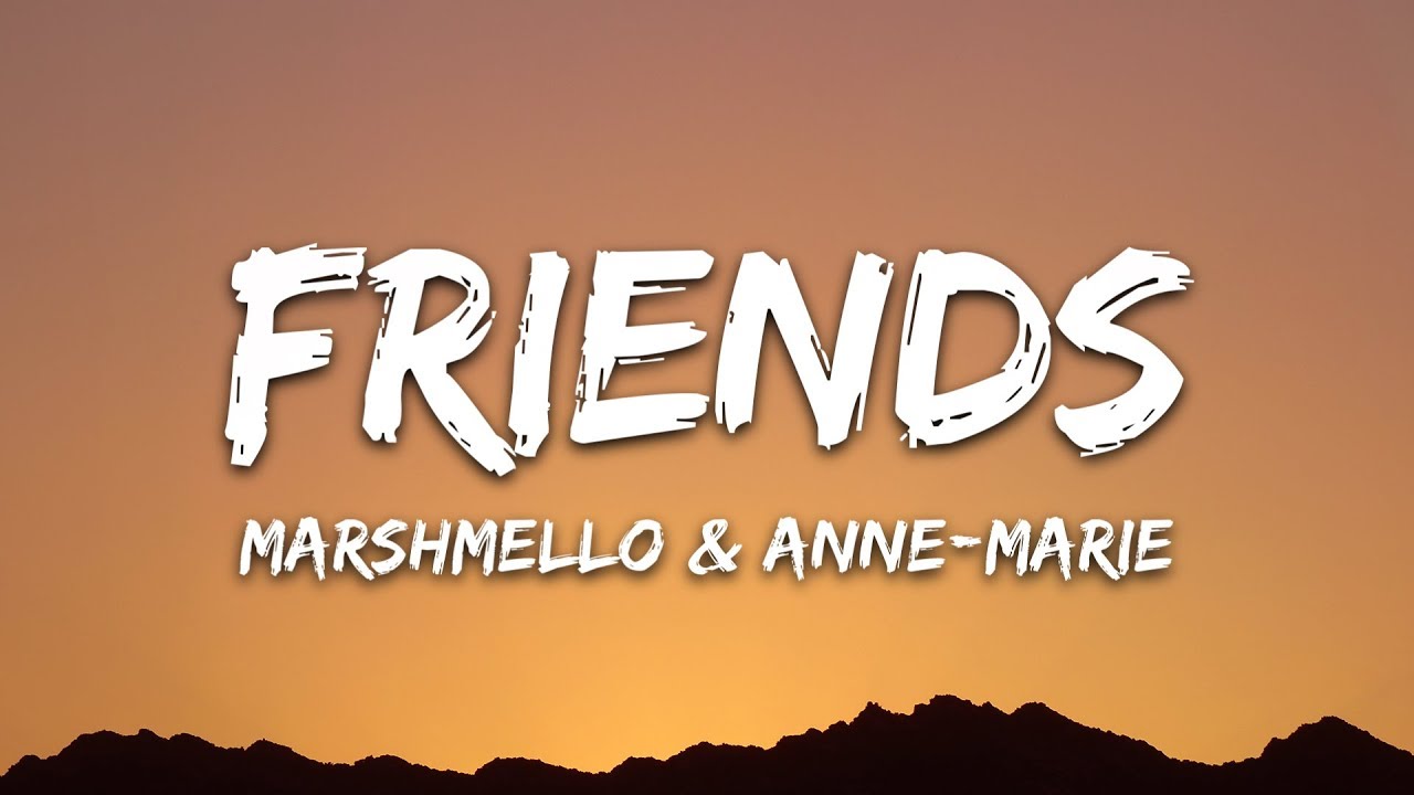 Marshmello Anne Marie Friends Lyrics Youtube