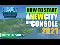 Cities: Skylines | How To Start A New City 2021 | No Mods | PS4/XBoxOne