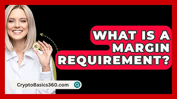 What Is A Margin Requirement? - CryptoBasics360.com
