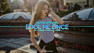 Olivia Addams - Fool Me Once (Ice Climber & Fair Play Remix) Resimi