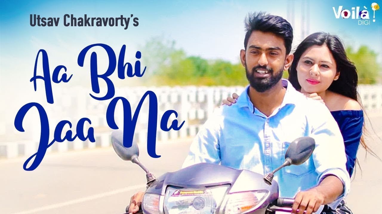 Aa Bhi Jaa Naa - New Hindi Romantic Sad Song 2018 | Official Song | Utsav Chakravorty