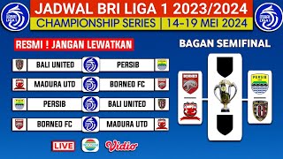 RESMI BERUBAH ! Jadwal Championship Series Bri Liga 1 2024 - Persib vs Bali United - BRI liga 1 2024