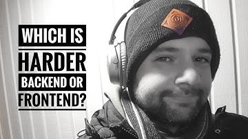 Which is harder backend or frontend?