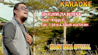 Lagu Mandar KARAOKE Nada Pria 'SUKKURMI TIA BERENA'Vocal ENGGO VJ Cipt: DR.H.A.ZULKIFLI ATCO SH.MH.