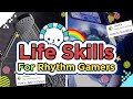 Life skills for arcade rhythm gamers