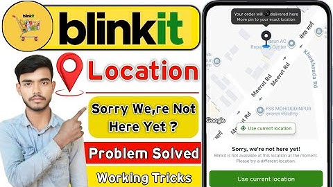 Blinkit App Me Location Problem | Blinkit Sorry Were Not Here Yet Problem | Blinkit Location Problem