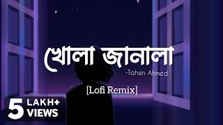 Khola Janala [ খোলা জানালা ] | Lofi Remix | SWAT | Tahsin Ahmed | Lyrics |