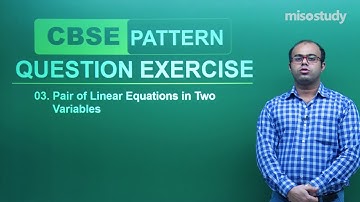 CBSE 09&10th Mathematics | 18. Pair of Linear Equations in Two Variables | CBSE Exercise | In Eng