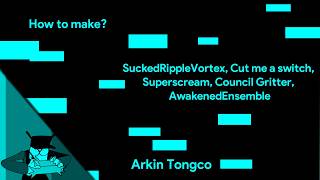 How To Make Edripplevortex, Cut Me A Switch, Superscream, Council Gritter, Awakenedensemble?