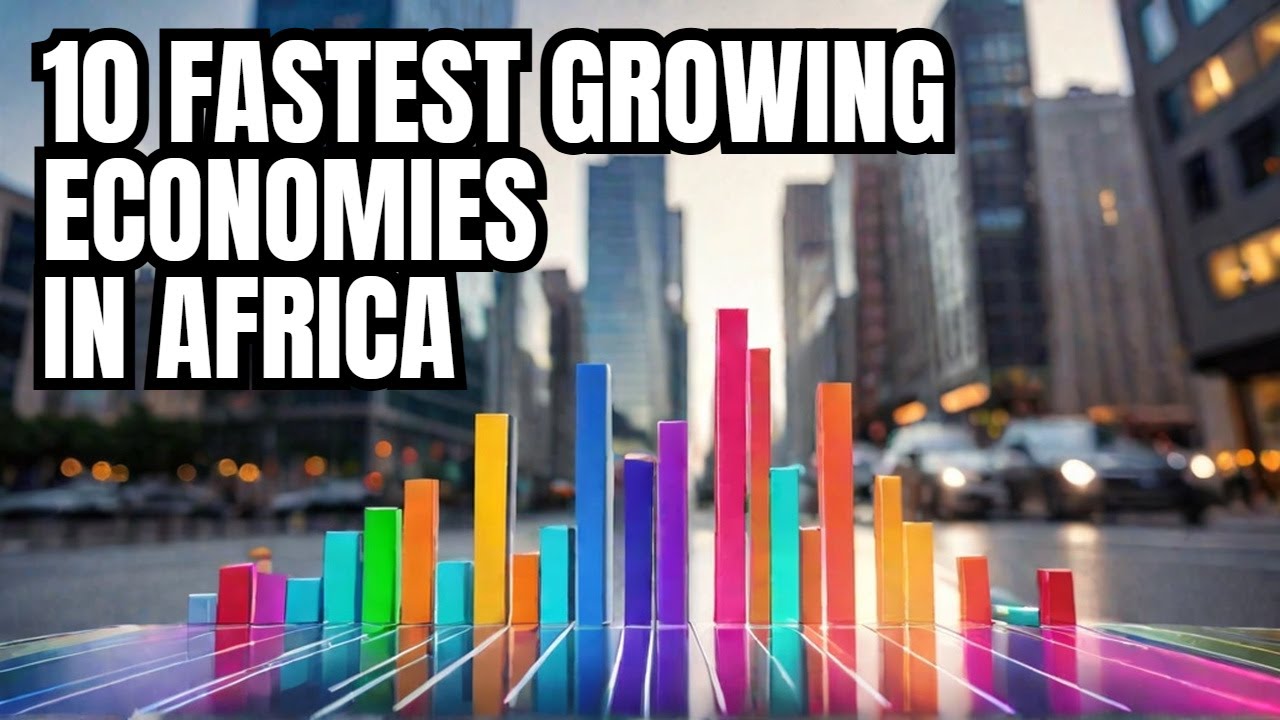 10 Fastest Growing Economies in Africa - YouTube