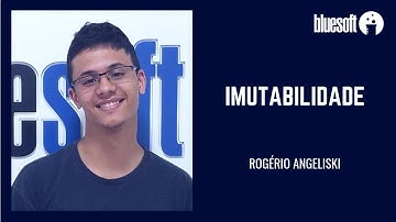 Imutabilidade | Rogério Angeliski | Papo reto | T5E21