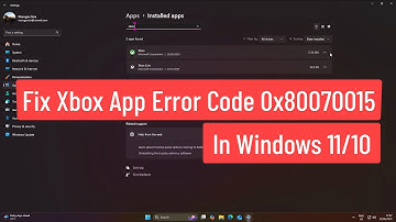 Fix Xbox App Error Code 0x80070015 In Windows 11/10