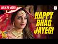 Happy Bhag Jayegi - Lyrical Video | Sonakshi Sinha | Sohail Sen | Daler M | Happy Phirr Bhhag Jayegi