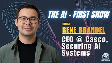 Rene Brandel: The Journey from AWS to AI Security - The AI-First Show