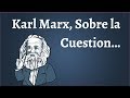 Karl Marx, La Cuestión (...)