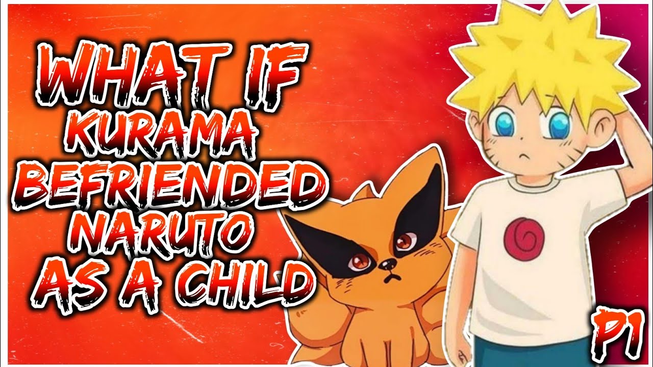 What if Kurama Befriended Naruto as a Child | PART 1