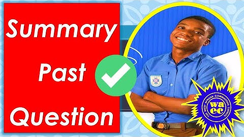 NOVDEC 2022 SUMMARY PASSAGE QUESTIONS AND ANSWERS