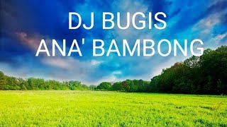 Dj Ana Bambongpenganggurandjviral djbass laguhits bugisbreakbeatnostalgialagubugis